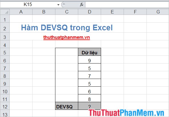 Hàm DEVSQ trong Excel Hàm trả về tổng bình phương độ lệch giữa các điểm dữ liệu so với trung bình cộng của chúng