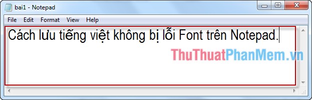 Sửa lỗi font khi lưu nội dung tiếng Việt trên Notepad