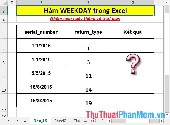 Hàm WEEKDAY - Hàm trả về thứ trong tuần của 1 ngày tương ứng trong Excel
