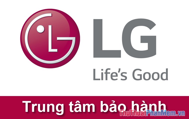 Địa chỉ các trung tâm bảo hành LG tại Việt Nam 2022