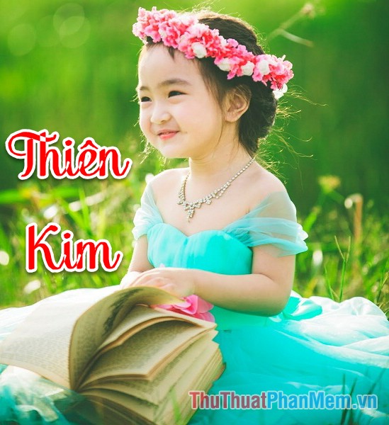 Thiên Kim: bé yêu của bạn là tài sản quý giá nhất của cha mẹ