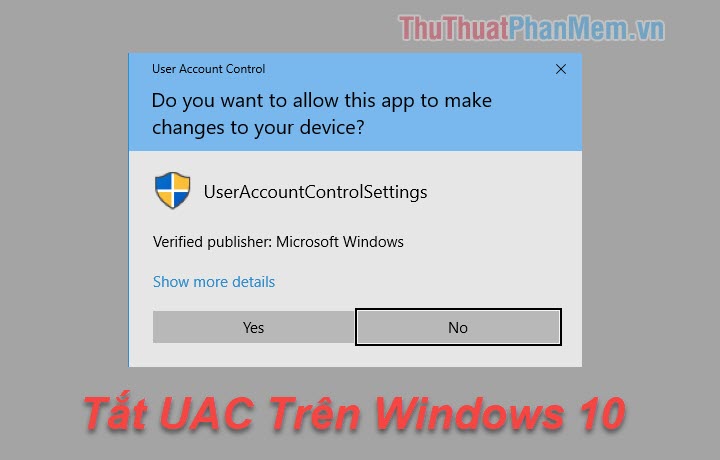 Cách bật, tắt UAC trên Windows 10