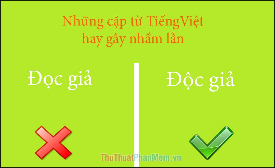 Những cặp từ tiếng Việt hay gây nhầm lẫn nhất