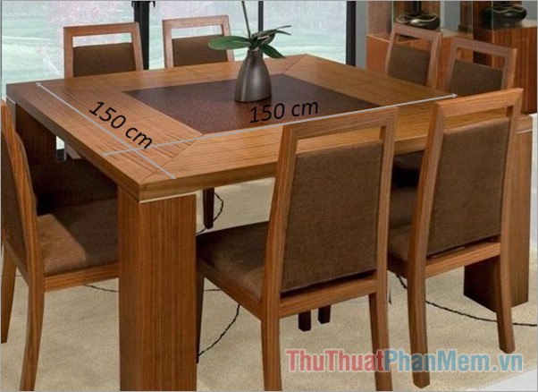 Kích thước bàn ăn tiêu chuẩn, thông dụng (bàn ăn 4 người, 6 người, 8 người, 6 ghế, 8 ghế)
