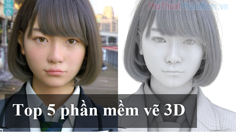 Top 5 phần mềm vẽ 3D tốt nhất 2021