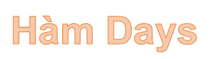 Hàm DAYS – Hàm trả về số ngày giữa 2 ngày trong Excel