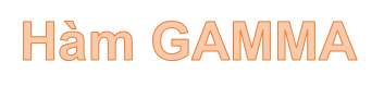 Hàm GAMMA – Hàm trả về giá trị hàm gamma trong Excel