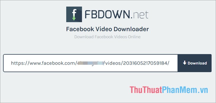 Truy cập fbdown.net và dán URL vào ô trắng và nhấn chọn Download