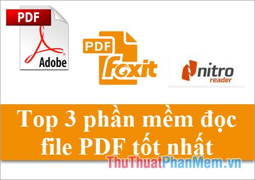 Top 3 phần mềm đọc file PDF tốt nhất  hiện nay 2024