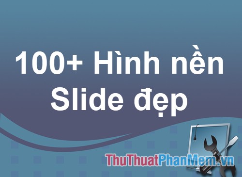 100+ Hình nền Slide đẹp 2022 - Thủ Thuật Phần Mềm