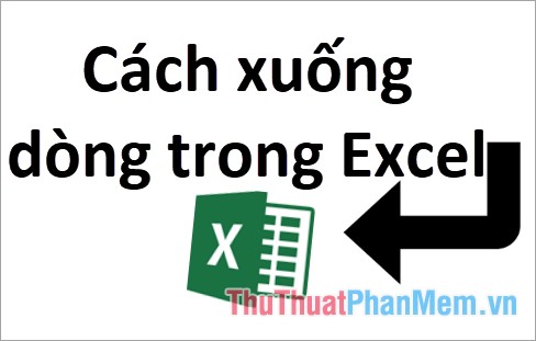 Cách xuống dòng trong Excel đơn giản