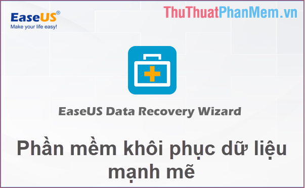 Data Recovery Wizard - Phần mềm khôi phục dữ liệu mạnh mẽ nhất