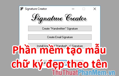 Sign Creator - Phần mềm tạo mẫu chữ ký đẹp trên máy tính