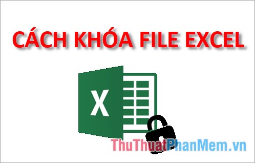 Cách khóa tệp Excel, đặt mật khẩu, chuyển sang tệp Excel