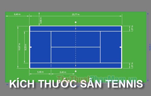 Kích thước sân Tennis tiêu chuẩn Việt Nam và quốc tế